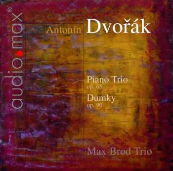 CD Antonín Dvořák: Klaviertrios Nr.3 & 4 (op.65 & 90)