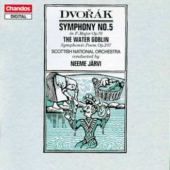 CD Antonín Dvořák: Symphony No. 5 (In F Major, Op. 76) – The Water Goblin (Symphonic Poem, Op. 107)
