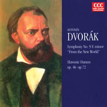 CD Antonín Dvořák: Symphony No. 9 in Minor "From The New World" / Slavonic Dances