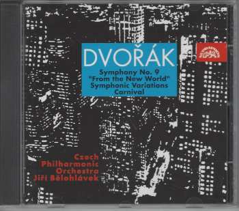 CD Antonín Dvořák: Symphony No. 9 / Symphonic Variations / Carnival