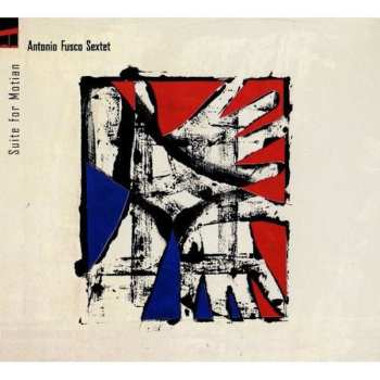 Album Antonio Fusco Sextet: Suite For Motian
