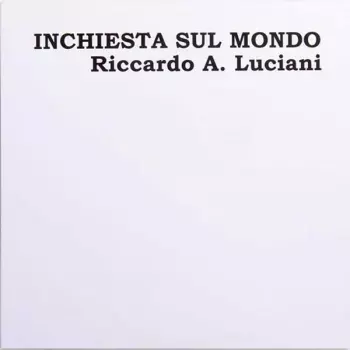 Antonio Ricardo Luciani: Inchiesta Sul Mondo