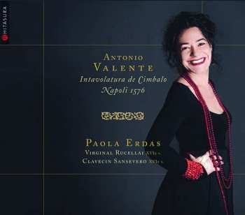 CD Antonio Valente: Intavolatura De Cimbalo (Napoli 1576)