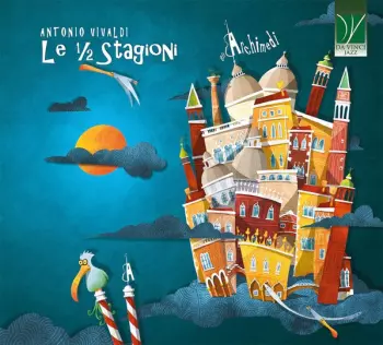 Antonio Vivaldi: Le 1/2 Stagioni