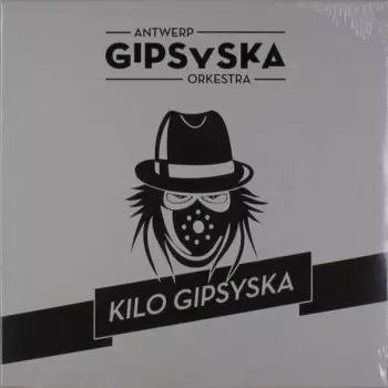 Antwerp Gipsy Ska Orkestra: Kilo Gipsyska