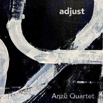 Album Anzu Quartet: Adjust