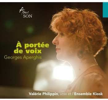 Album Aperghis / Philippin / Ensemble Kiosk: Portee De Voix: Vocal Works