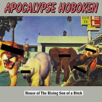CD Apocalypse Hoboken: House Of The Rising Son Of A Bitch