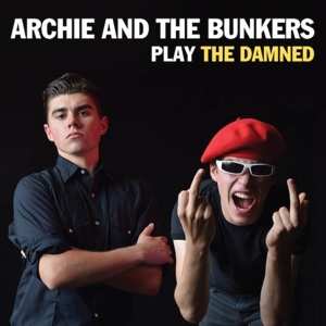 SP Archie And The Bunkers: Play The Damned