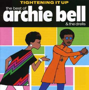 CD Archie Bell & The Drells: Tightening It Up: The Best Of Archie Bell & The Drells