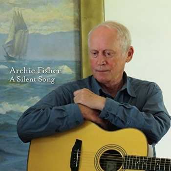 Album Archie Fisher: A Silent Song