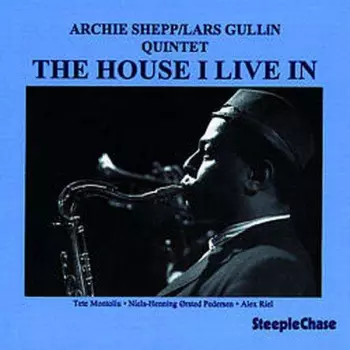 Archie Shepp/Lars Gullin Quintet: The House I Live In