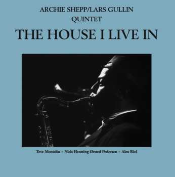 LP Archie Shepp/Lars Gullin Quintet: The House I Live In LTD