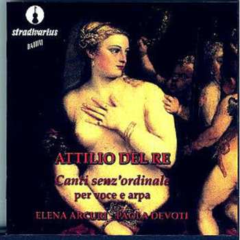 Album Arcuri / Devoti: Canti Senz'ordinale Per Voce E Arpa
