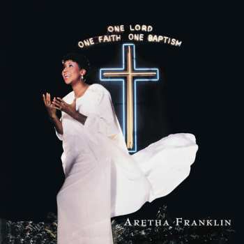 2CD Aretha Franklin: One Lord One Faith One Baptism