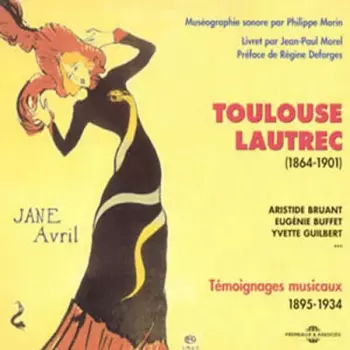 Toulouse Lautrec (Témoignages Musicaux 1895 - 1934)