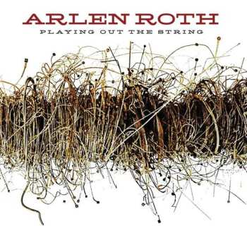Album Arlen Roth: Playing Out The String