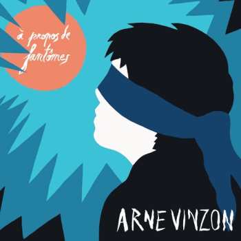 Album Arne Vinzon: Propos De Fantomes