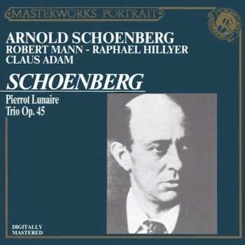 CD Arnold Schoenberg: Pierrot Lunaire / Trio Op. 45
