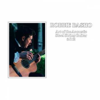LP Robbie Basho: Art Of The Acoustic Steel String Guitar 6 & 12