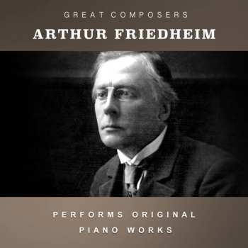 CD Arthur Friedheim: Condon Collection: Masters Of The Piano Roll