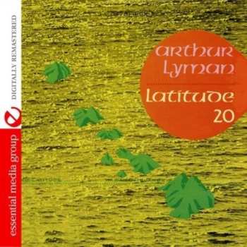 Album Arthur Lyman: Latitude 20