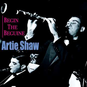 Album Artie Shaw: Begin The Beguine