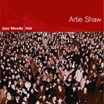 Album Artie Shaw: Jazz Moods - Hot