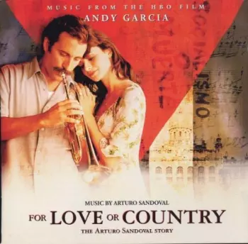Arturo Sandoval: For Love Or Country: The Arturo Sandoval Story