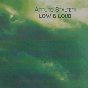 Album Arturo Stalteri: Low & Loud