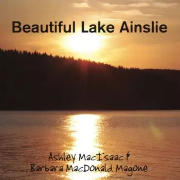 Ashley MacIsaac: Beautiful Lake Ainslie