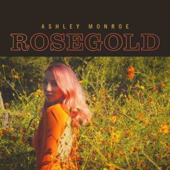 LP Ashley Monroe: Rosegold