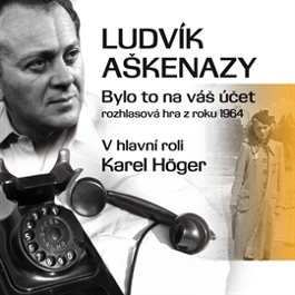 Album Höger Karel A Další: Aškenazy: Bylo to na váš účet