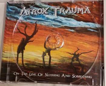 CD Atrox Trauma: On The Line Of Nothing And Something