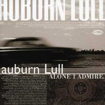 CD Auburn Lull: Alone I Admire