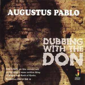 LP Augustus Pablo: Dubbing With The Don