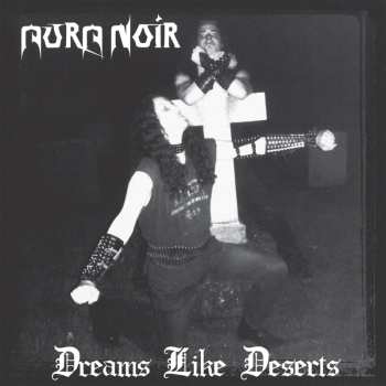 CD Aura Noir: Dreams Like Deserts (30th Anniversary Cd)