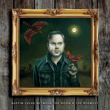 CD Austin Lucas: Between The Moon & The Midwest