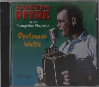 Album Austin Pitre & The Evangeline Playboys: Opelousa Waltz