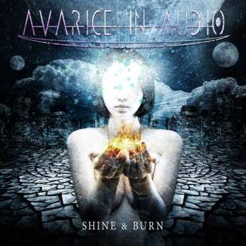 CD Avarice In Audio: Shine & Burn