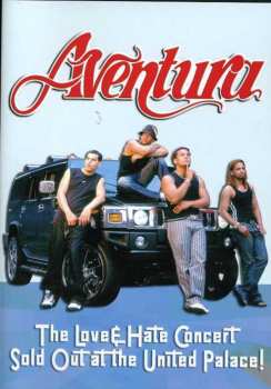 Album Aventura: The Love & Hate Concert: Sold Out At The United Palace!