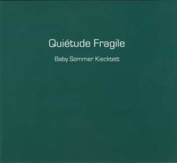 CD Baby Sommer Kiecktett: Quiétude Fragile