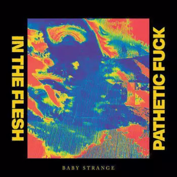 In The Flesh / Pathetic Fuck