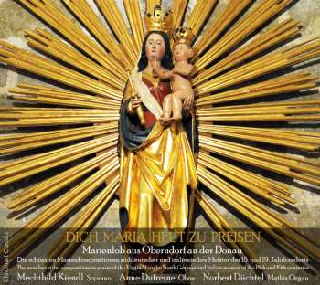 Album Bach / Biechteler / Kiendl / Dufresne / Duchtel: Dich Maria Heut Zu Preisen