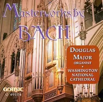 Masterworks For Organ By Bach
