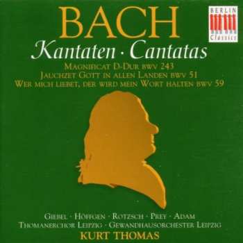 CD Johann Sebastian Bach: Magnificat In D Major BWV 243 / Jauchzet Gott In Allen Landen! BWV 51 / Wer Mich Liebet, Der Wird Mein Wort Halten BWV 59