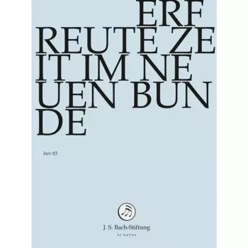 Erfreute Zeit Im Neuen Bunde BWV 83