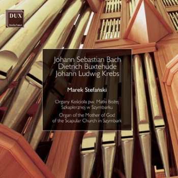 Album Bach / Stefanski,marek: Organ Of The Mother Of God Of The Scapular Church