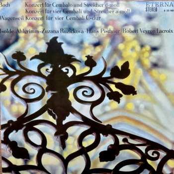LP Johann Sebastian Bach: Konzert Für Cembalo Und Streicher D-Moll / Konzert Für Vier Cembali Und Streicher A-Moll / Konzert Für Vier Cembali C-Dur