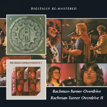 Bachman -Turner Overdrive / Bachman -Turner Overdrive II